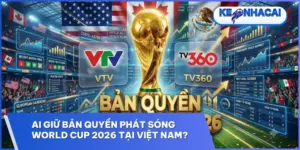 ai giu ban quyen phat song world cup 2026 tai viet nam