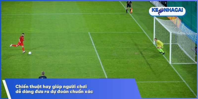 Chiến thuật hay giúp người chơi dễ dàng đưa ra dự đoán chuẩn xác