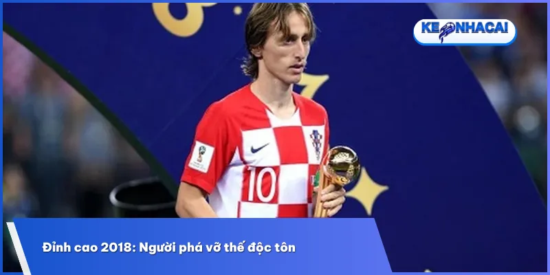 Năm 2018 Luka Modric đưa Croatia vào chung kết World Cup và ghi tên mình vào lịch sử bóng đá thế giới