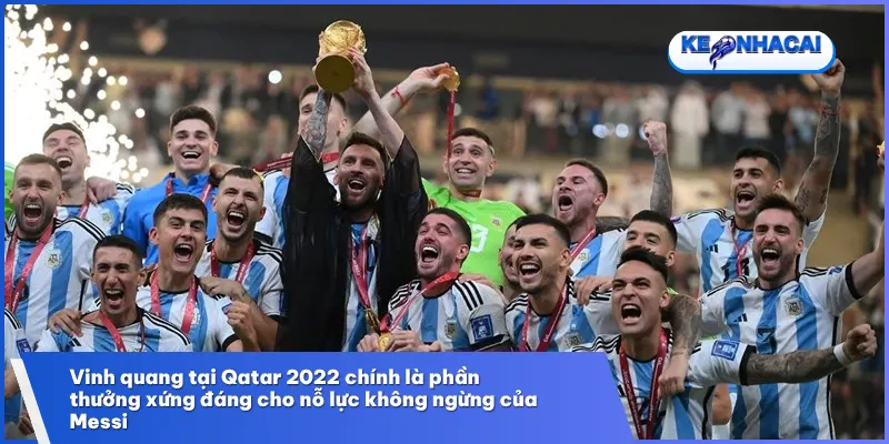 Messi hoàn tất bộ sưu tập vĩ đại bằng chiếc cúp vàng World Cup cùng đội tuyển Argentina