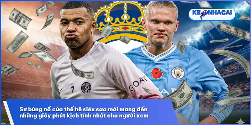 Haaland và Mbappé là những quái vật sân cỏ với khả năng định đoạt mọi trận đấu lớn
