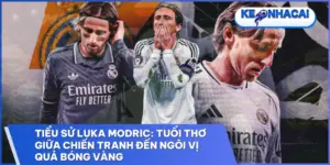 tieu su luka modric tuoi tho giua chien tranh den ngoi vi qua bong vang
